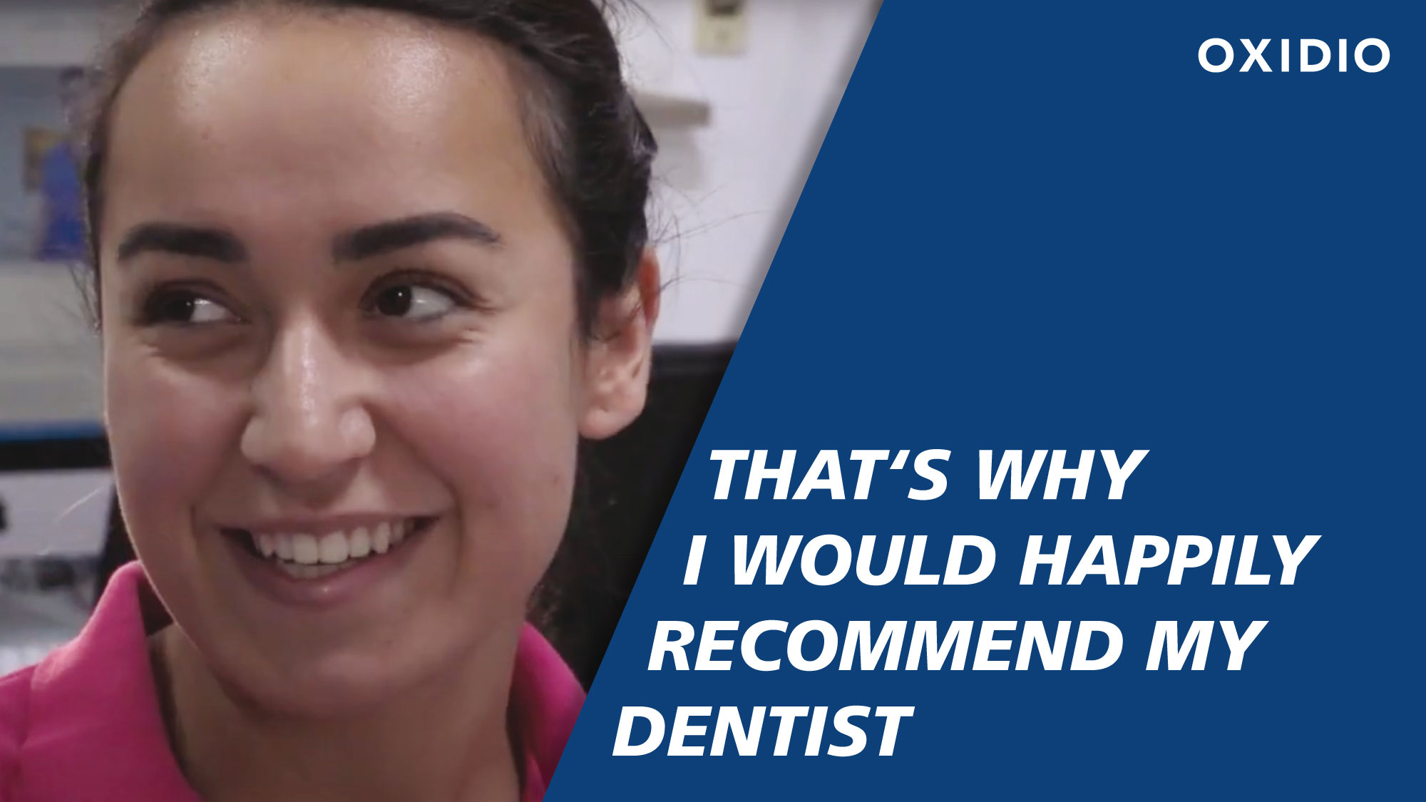 That‘s why I would happily recommend my dentist